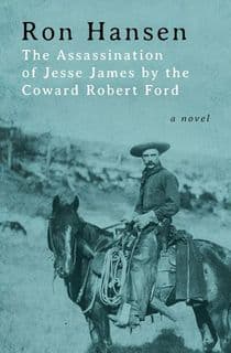 the assassination of jesse james by the coward robert ford, a western book