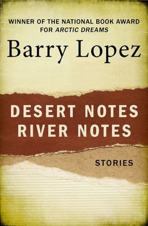 Desert Notes and River Notes