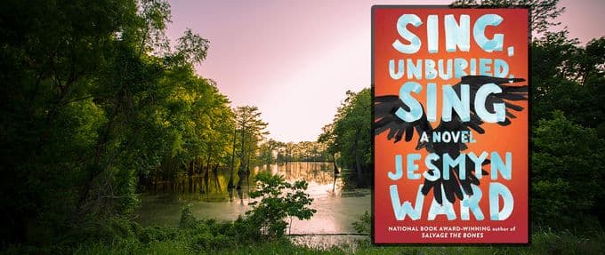 Jesmyn Ward’s Beautiful but Sorrowful Sing, Unburied, Sing
