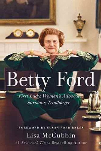 books about fascinating first ladies betty ford