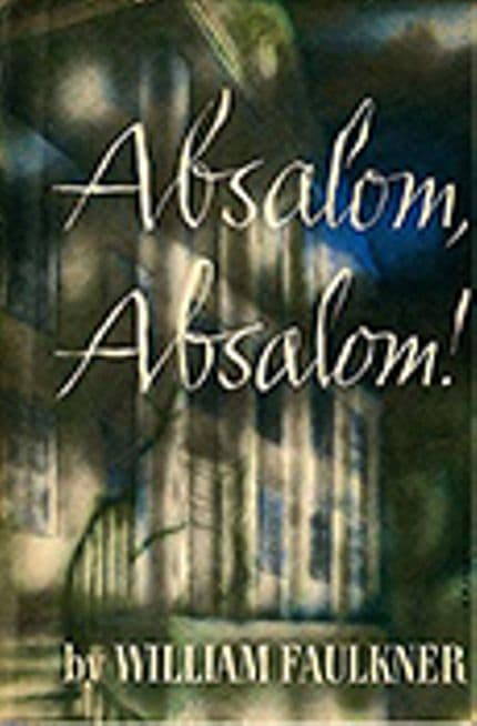 absalom, absalom! A great american novel by william faulkner