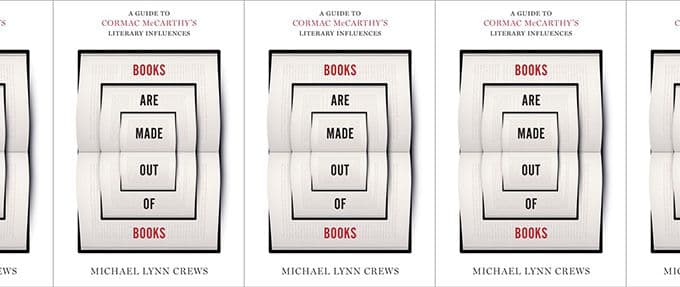 books are made out of books, a literary guide to cormac mccarthy